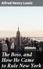 Cover von The Boss, and How He Came to Rule New York