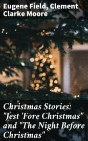 Cover von Christmas Stories: 'Jest 'Fore Christmas' and 'The Night Before Christmas'