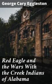 Cover von Red Eagle and the Wars With the Creek Indians of Alabama