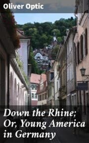 Cover von Down the Rhine; Or, Young America in Germany