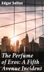 Cover von The Perfume of Eros: A Fifth Avenue Incident