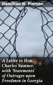 Cover von A Letter to Hon. Charles Sumner, with 'Statements' of Outrages upon Freedmen in Georgia