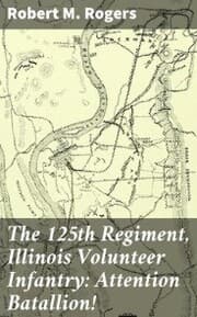 Cover von The 125th Regiment, Illinois Volunteer Infantry: Attention Batallion!