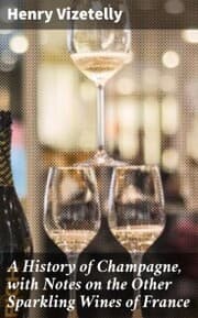 Cover von A History of Champagne, with Notes on the Other Sparkling Wines of France