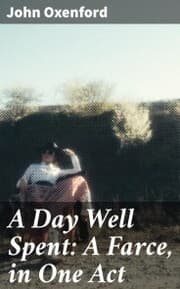Cover von A Day Well Spent: A Farce, in One Act