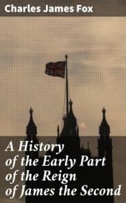 Cover von A History of the Early Part of the Reign of James the Second