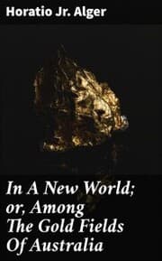 Cover von In A New World; or, Among The Gold Fields Of Australia