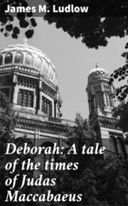 Cover von Deborah: A tale of the times of Judas Maccabaeus