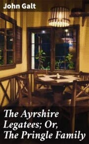 Cover von The Ayrshire Legatees; Or, The Pringle Family