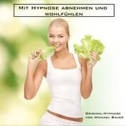 Cover von Mit Hypnose abnehmen und wohlfühlen