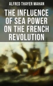 Cover von The Influence of Sea Power on the French Revolution