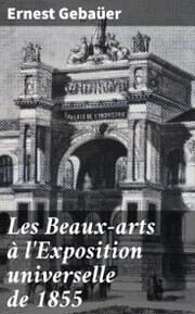 Cover von Les Beaux-arts à l'Exposition universelle de 1855