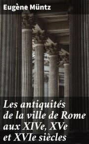 Cover von Les antiquités de la ville de Rome aux XIVe, XVe et XVIe siècles
