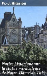 Cover von Notice historique sur la statue miraculeuse de Notre-Dame-de-Paix
