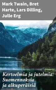 Cover von Kertoelmia ja jutelmia: Suomennoksia ja alkuperäisiä