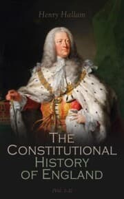 Cover von Constitutional History of England, Henry VII to George II (Vol. 1-3)