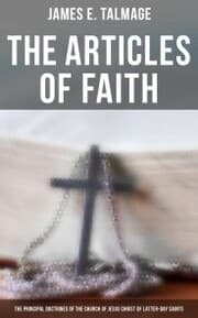 Cover von The Articles of Faith: The Principal Doctrines of the Church of Jesus Christ of Latter-Day Saints