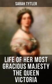 Cover von Life of Her Most Gracious Majesty the Queen Victoria