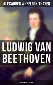 Cover von Ludwig van Beethoven (Biography in 3 Volumes)