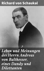 Cover von Leben und Meinungen des Herrn Andreas von Balthesser, eines Dandy und Dilettanten