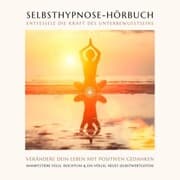 Cover von Selbsthypnose-Hörbuch: Entfessele die Kraft des Unterbewussten