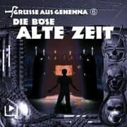 Cover von Grüsse aus Gehenna - Teil 6: Die Böse Alte Zeit