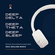 Cover von Deep Delta, Deep Theta, Deep Sleep - 100% Healing Music - Achieve Deeper Levels of Stress Relief, Tranquility and Focus
