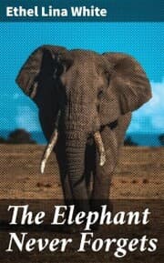 Cover von The Elephant Never Forgets