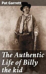 Cover von The Authentic Life of Billy the kid