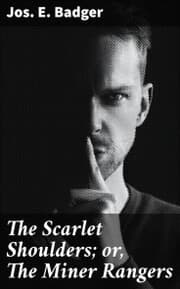 Cover von The Scarlet Shoulders; or, The Miner Rangers