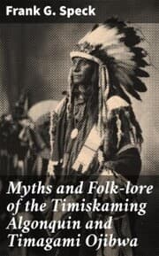 Cover von Myths and Folk-lore of the Timiskaming Algonquin and Timagami Ojibwa