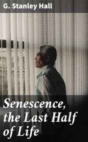 Cover von Senescence, the Last Half of Life