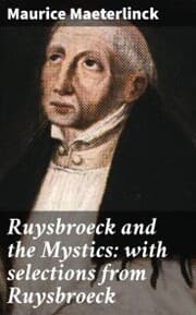 Cover von Ruysbroeck and the Mystics: with selections from Ruysbroeck