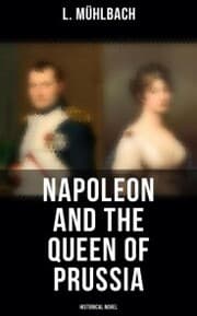 Cover von Napoleon and the Queen of Prussia (Historical Novel)