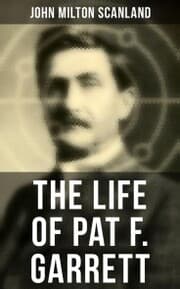 Cover von The Life of Pat F. Garrett