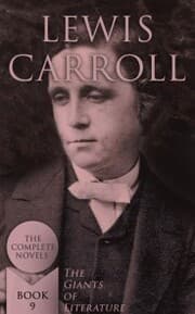 Cover von Lewis Carroll: The Complete Novels (The Giants of Literature - Book 9)