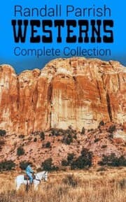 Cover von Randall Parrish Westerns - Complete Collection