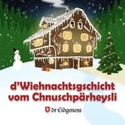 Cover von D'Wiehnachtsgschicht vom Chnuschpärheysli