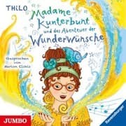 Cover von Madame Kunterbunt und das Abenteuer der Wunderwünsche [Band 2]
