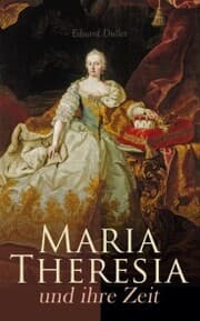 Cover von Maria Theresia und ihre Zeit