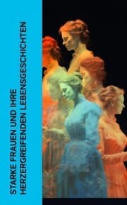 Cover von Starke Frauen und ihre herzergreifenden Lebensgeschichten