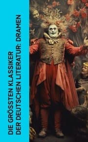 Cover von Die größten Klassiker der deutschen Literatur: Dramen