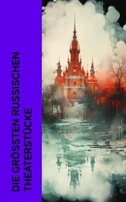 Cover von Die größten russischen Theaterstücke