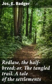 Cover von Redlaw, the half-breed; or, The tangled trail. A tale of the settlements