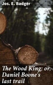 Cover von The Wood King; or, Daniel Boone's last trail