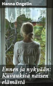 Cover von Ennen ja nykyään: Kuvauksia naisen elämästä