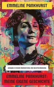Cover von Emmeline Pankhurst: Meine eigene Geschichte