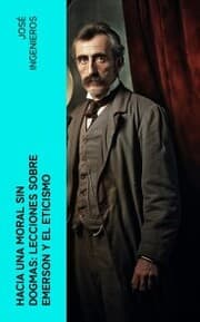 Cover von Hacia una Moral sin Dogmas: Lecciones sobre Emerson y el Eticismo