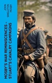 Cover von Mosby's War Reminiscences - Stuart's Cavalry Campaigns