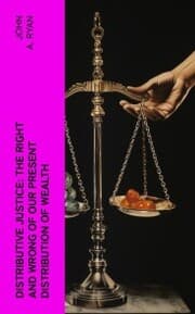 Cover von Distributive Justice: The Right and Wrong of Our Present Distribution of Wealth